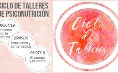 Ciclo de talleres de psiconutrición: De los pensamientos a las emociones, de las emociones a nuestro cuerpo.
